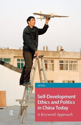 Self-Development Ethics and Politics in China Today - 9781041185918