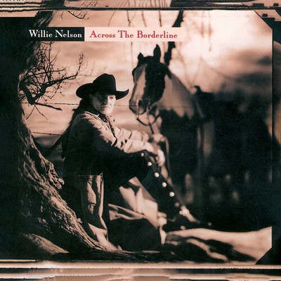 Nelson,willie - Across The Borderline - Music CD