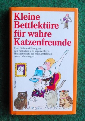 Kleine Bettlektüre für wahre Katzenfreunde - Eine Liebeserklärung an die Samtpf.
