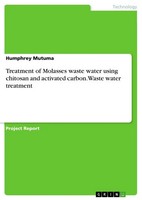 Humphrey Mutuma | Treatment Of Molasses Waste Water Using Chitosan And...