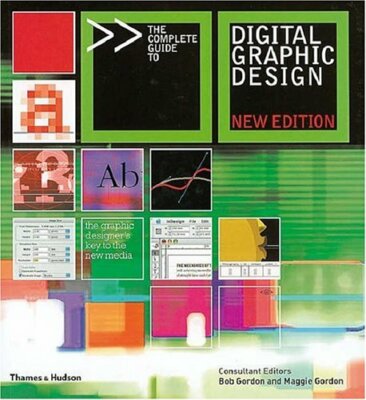 The Complete Guide to Digital Graphic Design,Bob Gordon,Maggie Gordon