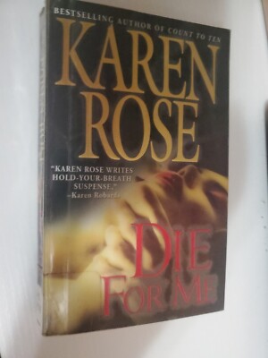 Die For Me By Karen Rose 2007 Paperback Ex-Library Good