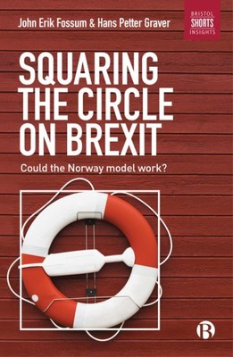 Squaring the Circle on Brexit : Could the Norway Model Work?, Paperback by Fo...