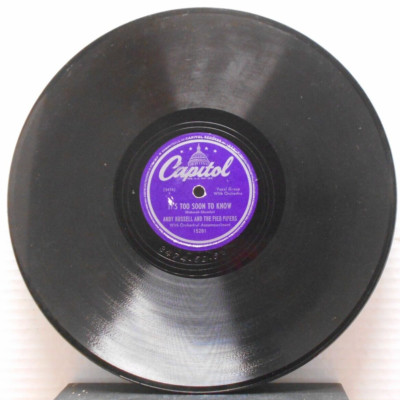 Too Soon to Know/Russell & Pied Pipers (10'', 78 rpm, Capitol, 15281)