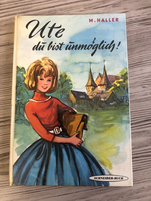 altes Jugendbuch      Ute du bist unmöglich      Schneiderbuch   60er Jahre 