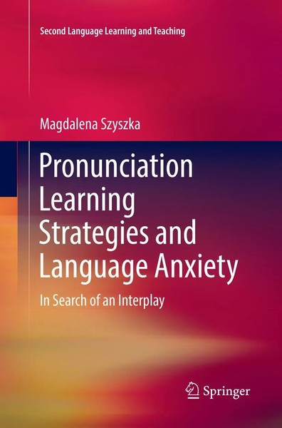 Pronunciation Learning Strategies and Language Anxiety | Magdalena Szyszka-image