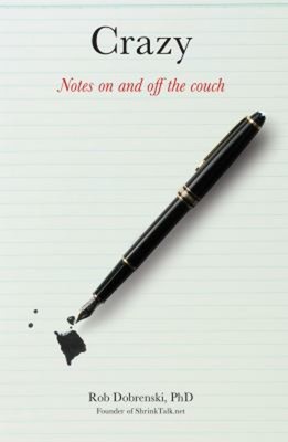 Crazy : Notes on and off the Couch Hardcover Rob Dobrenski