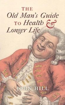 The Old Mans Guide to Health and Longer Life von J... | Buch | Zustand sehr gut
