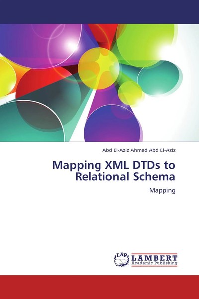 Abd El-Aziz Ahmed Abd El-Aziz | Mapping Xml Dtds To Relational Schema | Buch-image