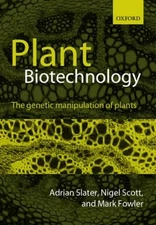 Plant Biotechnology : The Genetic Manipulation of Plants Paperbac