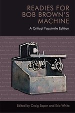 Readies for Bob Brown's Machine: A Critical Facsimile Edition by Bob Brown (Engl