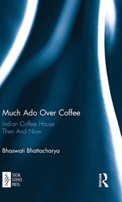 Bhattacharya - Viel Lärm über Kaffee indisches Kaffeehaus damals und heute - J555z
