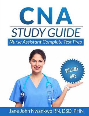 CNA Study Guide: Nurse Assistant Complete Test Prep by Msn Jane John-Nwankwo Rn 