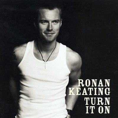 Turn It On [Bonus Tracks] by Ronan Keating