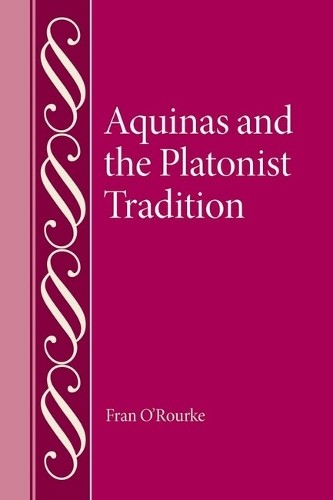 Aquinas And The Platonist Tradition Fran O' Rourke - Image 4