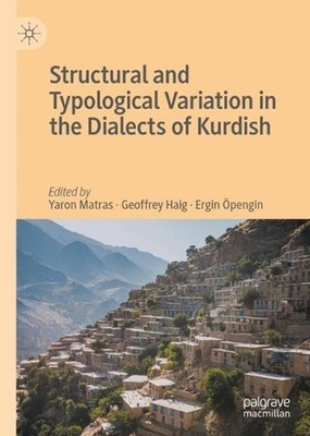 Structural and Typological Variation in the Dialects of Kurdish by Yaron Matras