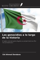 Sid Ahmed Dendane | Los Genocidios A Lo Largo De La Historia | Taschenbuch