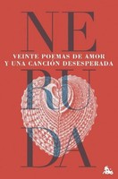 Veinte Poemas De Amor Y Una Cancion Desesperada, Pablo Neruda