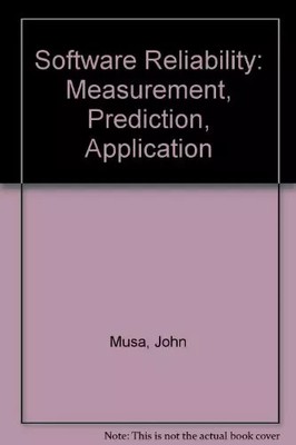 Software Zuverlässigkeit: Messung, Vorhersage, Anwendung, John D. Musa