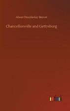 Chancellorsville and Gettysburg by Abner Doubleday Brevet (English) Hardcover Bo