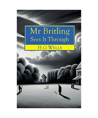 Mr Britling Sees It Through, Herbert George Wells