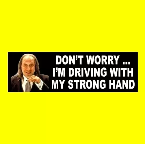 Funny DRIVING WITH MY STRONG HAND Scary Movie 2 STICKER prop horror