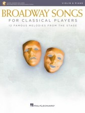 Broadway Songs for Classical Players Violin and Piano With Audio 000265890
