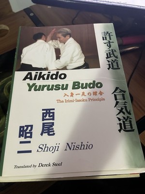 AIKIDO - YURUSU BUDO - THE IRIMI-ISSOKU PRINCIPLE BY Shoji Nishio Ships USA