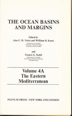 The Ocean Basins and Margins. Volume 4A The Eastern Mediterranean. Nairn, Alan E