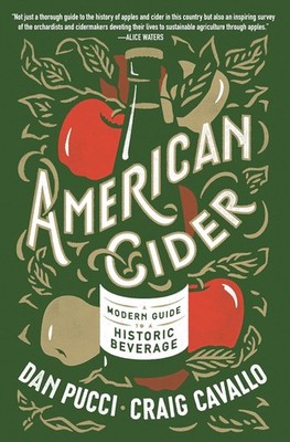 American Cider: A Modern Guide to a Historic Beverage (Dan Pucci u. a.)