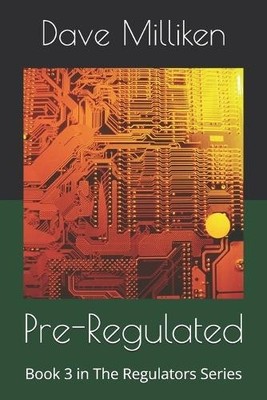 Pre Regulated: Book 3 in The Regulators Series By Dave Milliken - New Copy - ...