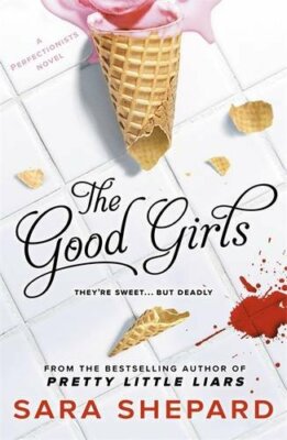 The Good Girls (The Perfectionists) By Sara Shepard