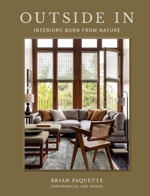 Outside In: Interiors Born from Nature, Paquette, Brian, Very Good Book