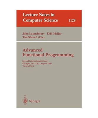 Advanced Functional Programming: Second International School, Olympia, WA, USA, 
