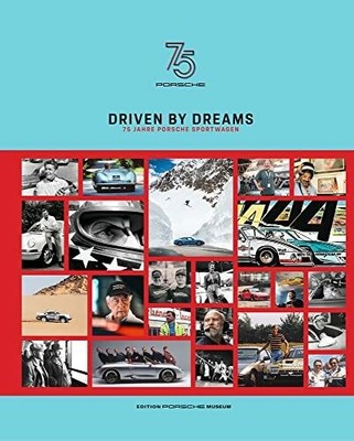 Driven by Dreams: 75 Jahre Porsche Sportwagen Buch Delius Klasing Verlag