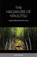 James Loriega | The Hagakure Of Ninjutsu | Taschenbuch | Englisch (2021)
