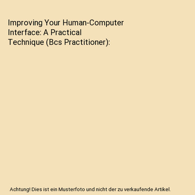 Improving Your Human-Computer Interface: A Practical Technique (Bcs Practitioner