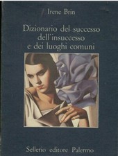 IRENE BRIN /DIZIONARIO DEL SUCCESSO DELL'INSUCCESSO E DEI LUOGHI COMUNI/SELLERI0