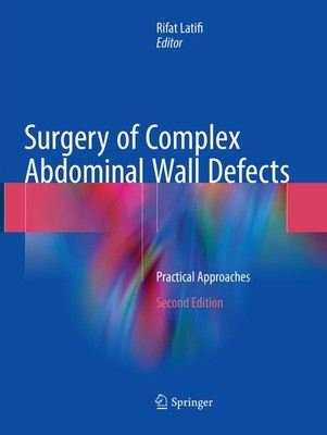 Surgery of Complex Abdominal Wall Defects Rifat Latifi
