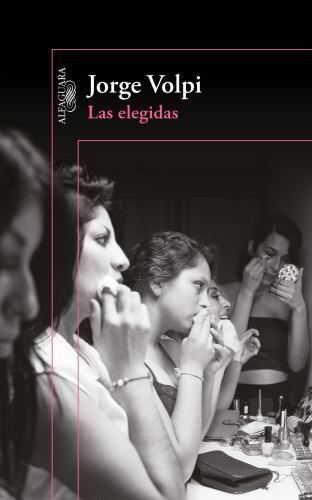 Las Elegidas / the Chosen Ones by Jorge Volpi (2015, Trade