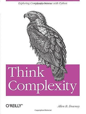 Think Complexity: Complexity Science and Computational... - Downey, Allen B.