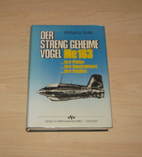 Der streng geheime Vogel Me 163 - Wolfgang Späte (1983) - Signiert - Luftwaffe