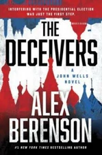 The Deceivers (A John Wells Novel) - Hardcover By Berenson, Alex - VERY GOOD