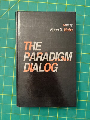 The Paradigm Dialog Ed. Egon G. Guba - SAGE HC