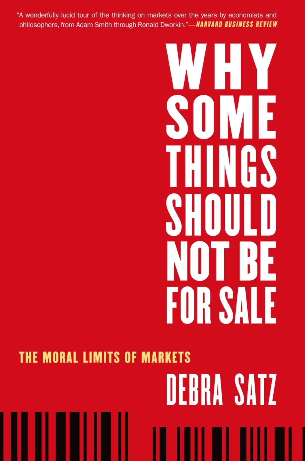 Why Some Things Should Not Be for Sale: The Moral Limits of Markets (Oxford Pol,