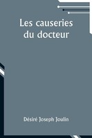 Les Causeries Du Docteur | DéSiré Joseph Joulin | Taschenbuch | FranzöSisch
