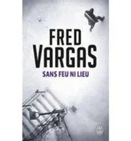 Sans Feu Ni Lieu Fred Vargas Taschenbuch 286 S. FranzöSisch 2009 J'ai Lu