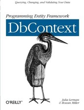 PROGRAMMING ENTITY FRAMEWORK: DBCONTEXT: QUERYING, By Julia Lerman & Mint