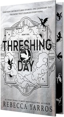 Threshing Day (Wing and Claw Collection) (The Empyrean) by Rebecca Yarros Sep 29