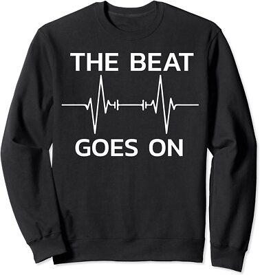 The Beat Goes On Heartbeat Open Heart Surgery Rehab Unisex Crewneck Sweatshirt